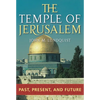 The Temple of Jerusalem: Past, Present, and Future - Hardcover