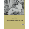 A Thousand-Mile Walk to the Gulf - Paperback