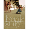 Locals Only: California Skateboarding 1975-1978 - Hardcover