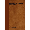 Fertilizers For The Farm And Garden - Paperback