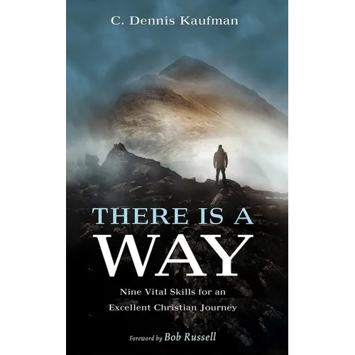 There Is a Way: Nine Vital Skills for an Excellent Christian Journey - Hardcover