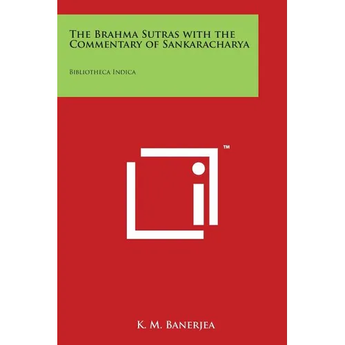 The Brahma Sutras with the Commentary of Sankaracharya: Bibliotheca Indica - Paperback