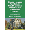 Cheap Houses for Sale in South Dakota Real Estate Foreclosed Homes: How to Invest in Real Estate Wholesaling Houses & REO Properties - Paperback