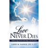 Love Never Dies: Embracing Grief with Hope and Promise - Hardcover