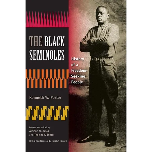 The Black Seminoles: History of a Freedom-Seeking People - Paperback