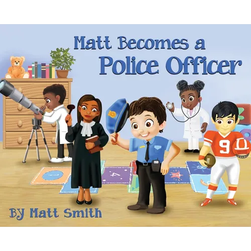 Matt Becomes a Police Officer - Hardcover