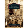 Catholic New York City - Hardcover