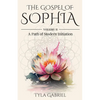 The Gospel of Sophia: A Modern Path of Initiation - Paperback