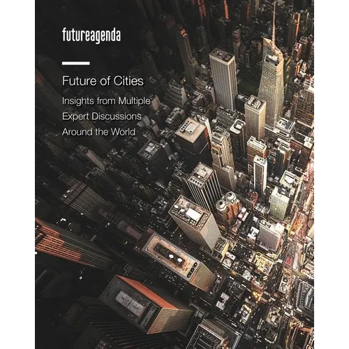 Future of Cities: Insights from Multiple Expert Discussions Around the World - Paperback