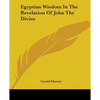 Egyptian Wisdom In The Revelation Of John The Divine - Paperback