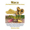 Maca (The Medicinal Plant of the Inkas): How To Improve Your Sex Drive, Sperm Quality and women dillodo with Maca, Control Cancer, Virility, Depressio - Paperback