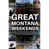 Great Montana Weekends - Paperback