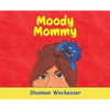 Moody Mommy - Hardcover