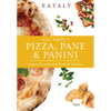 Eataly: All about Pizza, Pane & Panini: Regional Pizza, Bread & Sandwich Traditions - Hardcover