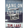 Hang on and Fly: A Post-War Story of Plane Crash Tragedies, Heroism, and Survival - Hardcover