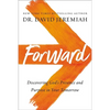 Forward: Discovering God's Presence and Purpose in Your Tomorrow - Hardcover