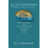 Schizophrenia-Simply Understood: Developing the Basis for a Correct Understanding, - Paperback