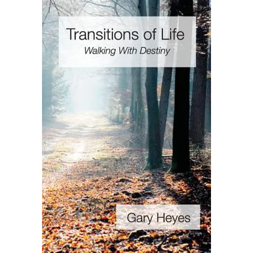 Transitions of Life: Walking with Destiny - Paperback