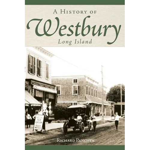 A History of Westbury, Long Island - Hardcover