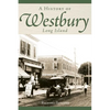 A History of Westbury, Long Island - Hardcover