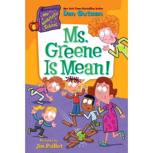 My Weirdtastic School #6: Ms. Greene Is Mean! - Paperback