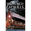 Haunted Catskills - Hardcover