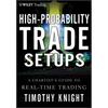 High-Probability Trade Setups: A Chartist�s Guide to Real-Time Trading - Hardcover
