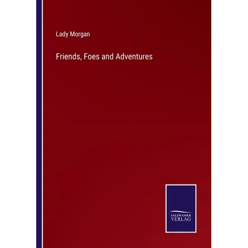 Friends, Foes and Adventures - Paperback