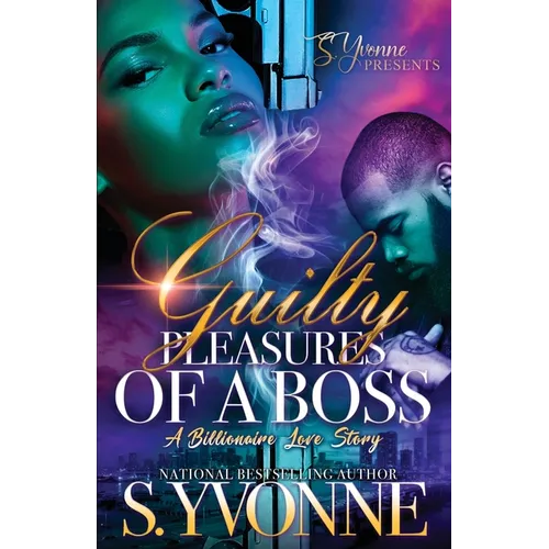 Guilty Pleasures Of A Boss: A Billionaire Love Story - Paperback