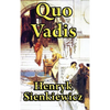 Quo Vadis: A Historical Novel of Rome, Faith, and Empire - Hardcover
