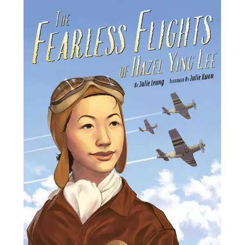 The Fearless Flights of Hazel Ying Lee - Hardcover