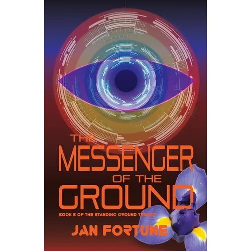 The Messenger of the Ground: Book Three of The Standing Ground Trilogy - Paperback