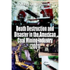 Death Destruction and Disaster in the American Coal Mining Industry (2001) - Paperback