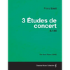 3 Etudes de Concert S.144 - For Solo Piano (1849) - Paperback
