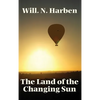 The Land of the Changing Sun - Hardcover