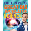 Bill Nye's Great Big World of Science - Hardcover