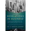 Revelations in Business: Connecting Your Business Plan with God'S Purpose and Plan for Your Life - Paperback