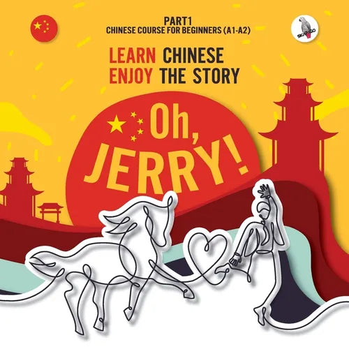 Oh, Jerry! Learn Chinese. Enjoy the story. Chinese course for beginners. Part 1 - Paperback