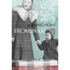 Making Home from War: Stories of Japanese American Exile and Resettlement - Paperback
