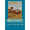 Covered Wagon Women, Volume 10: Diaries and Letters from the Western Trails, 1875-1883 - Paperback