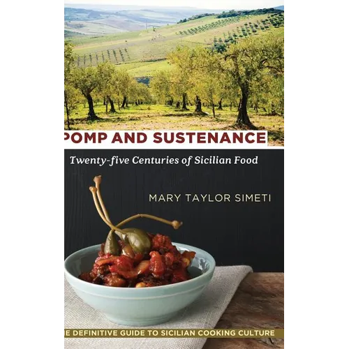 Pomp and Sustenance: Twenty-five Centuries of Sicilian Food - Hardcover