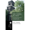 One Church in Christ: The Confessional Foundations of Ecclesiastical Unity in Karl Barth 1921-38 - Paperback