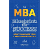 The MBA Blueprint for Success: How to maximise your career opportunities - Paperback