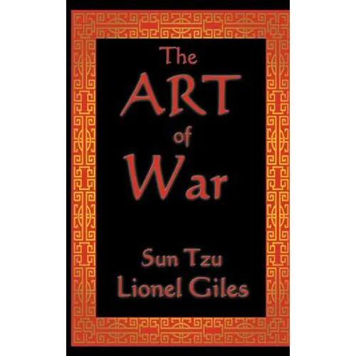 The Art of War: The Classical Treatise on Strategy and Warfare - Hardcover