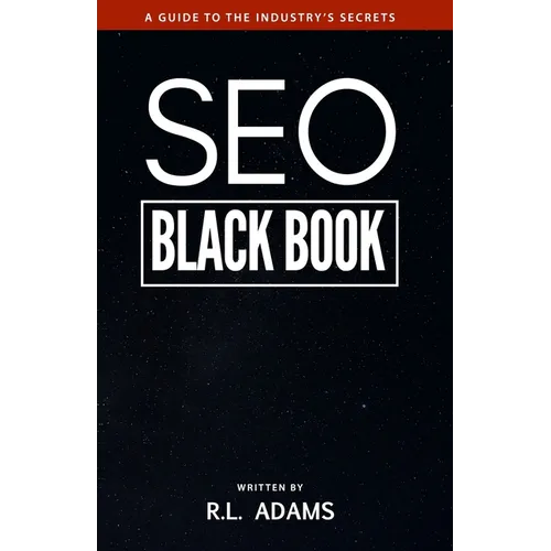 SEO Black Book: A Guide to the Search Engine Optimization Industry's Secrets - Paperback
