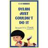 Dylan Just Couldn't Do It - Paperback