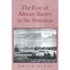The Rise of African Slavery in the Americas - Hardcover