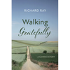 Walking Gratefully: A Camino Story - Paperback
