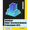 Autodesk Robot Structural Analysis Professional 2015: Essentials - Paperback