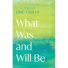 What Was and Will Be - Paperback